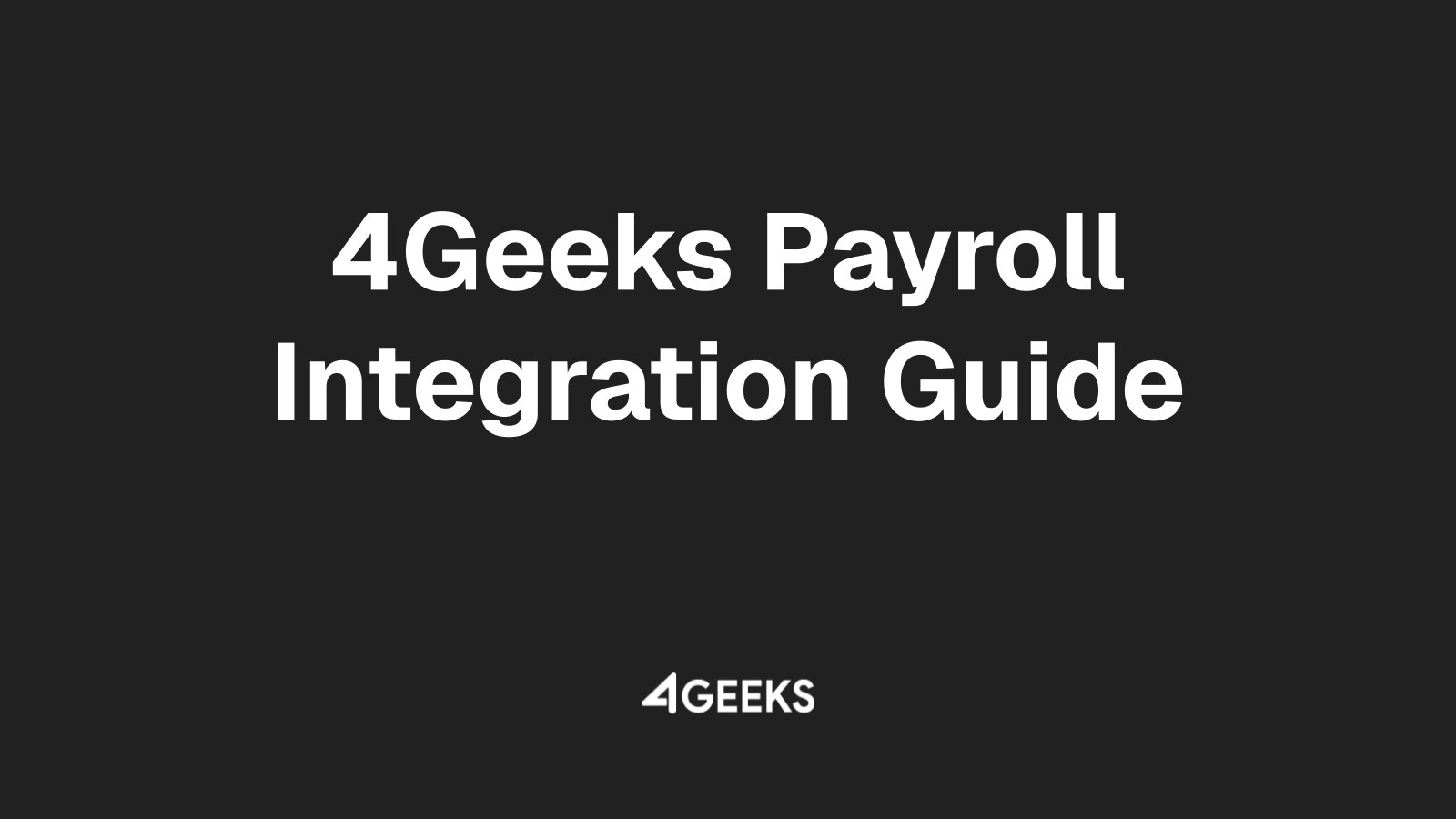 4Geeks Payroll Integration Guide: Connecting NetSuite, SAP, and Xero