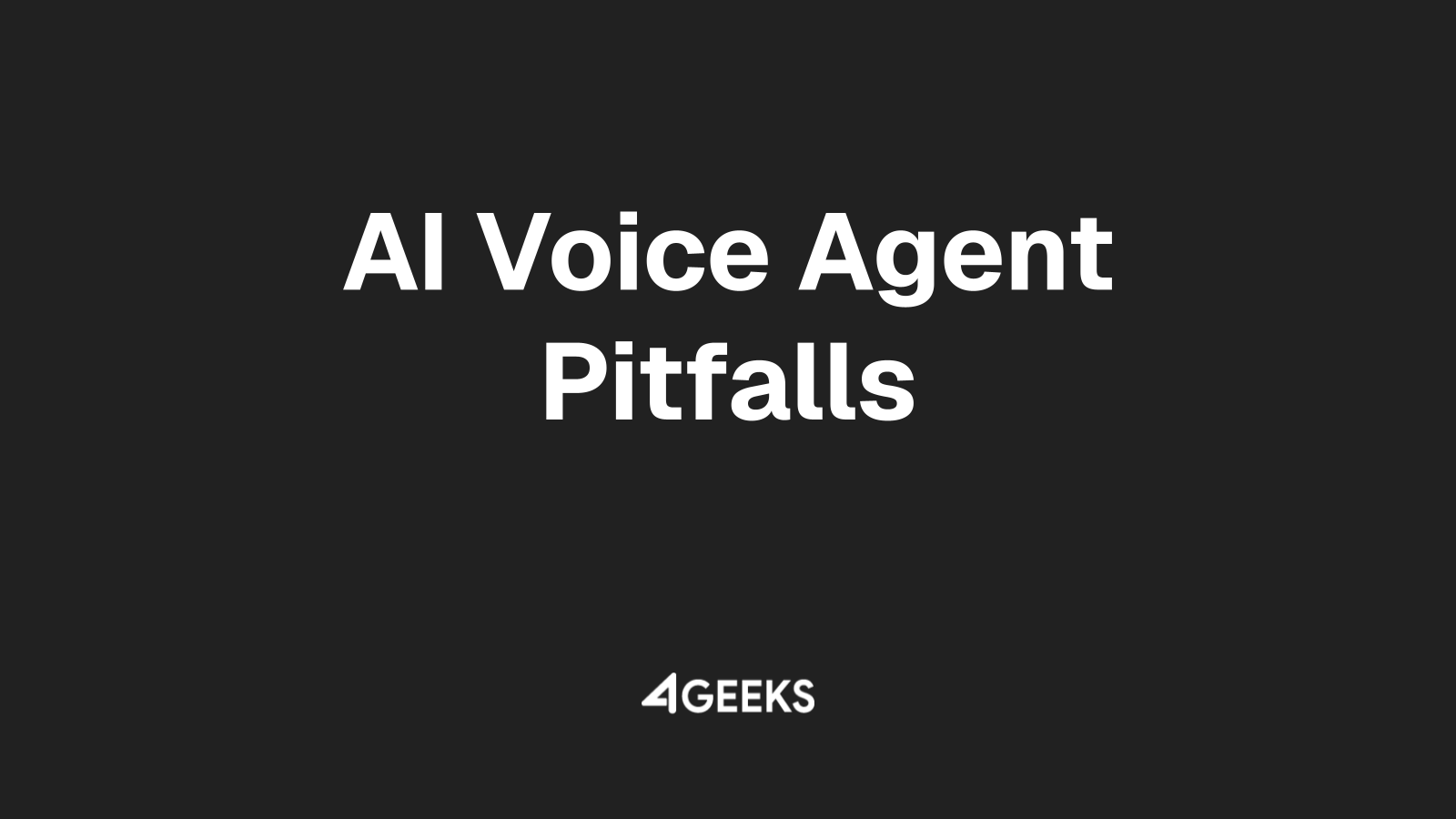 Common Pitfalls to Avoid When Developing Your First AI Voice Agent.