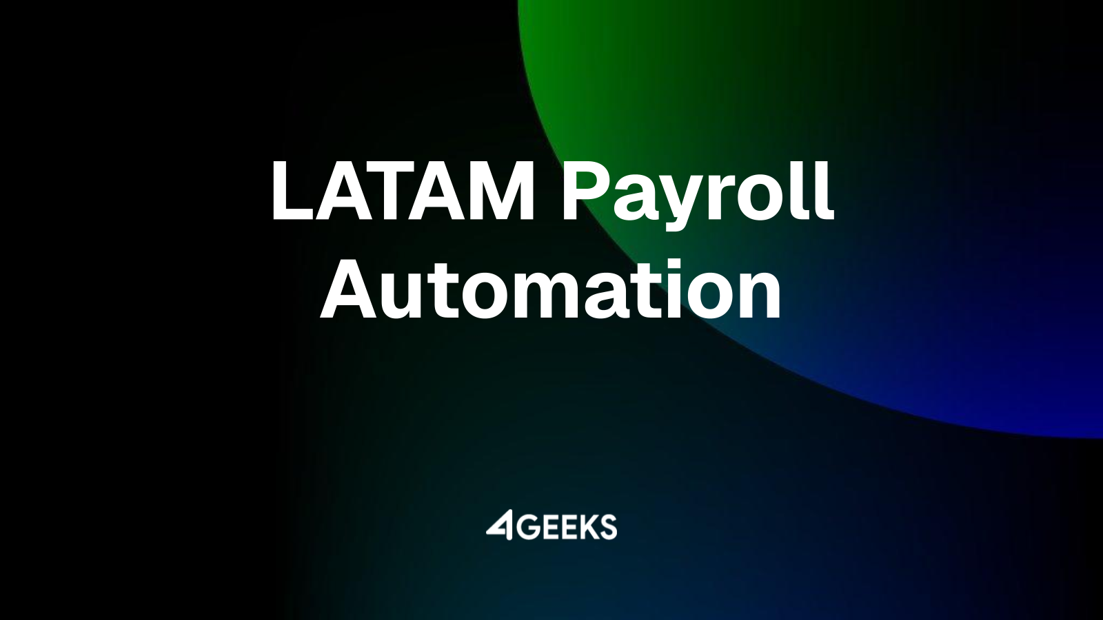 Payroll Automation for Tech Startups Scaling Across LATAM
